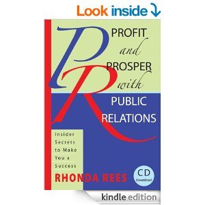 Profit and Proper with Public Relations: Insider Secrets to Make You a Success