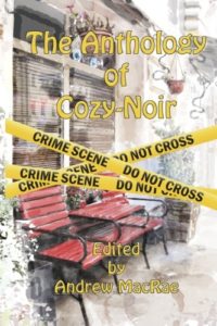 The Anthology of Cozy-Noir—http://amzn.com/B00OQXADAY