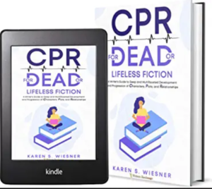 CPR for Dead or Lifeless Fiction: A Writer's Guide to Deep and Multi-faceted Development and Progression of Characters, Plots, and Relationships